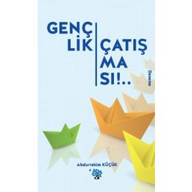 Gençlik Çatışması - Abdurrahim Küçük