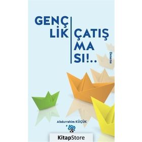 Gençlik Çatışması - Abdurrahim Küçük