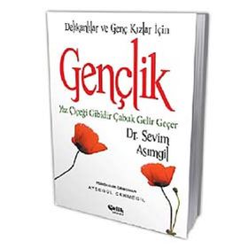 GENÇLİK (DELİKANLILAR VE GENÇ KIZLAR İÇİN) YAZ ÇİÇEĞİ GIBIDIR ÇABUK GELIR - SEVIM ASIMGİL