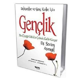 GENÇLİK (DELİKANLILAR VE GENÇ KIZLAR İÇİN) YAZ ÇİÇEĞİ GIBIDIR ÇABUK GELIR - SEVIM ASIMGİL
