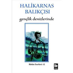GENÇLİK DENIZLERINDE - HALIKARNAS BALIKÇISI