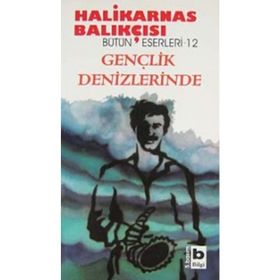 GENÇLİK DENIZLERINDE - HALIKARNAS BALIKÇISI