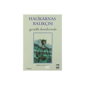 GENÇLİK DENIZLERINDE - HALIKARNAS BALIKÇISI