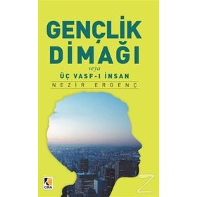 Gençlik Dimağı veya Üç Vasf-ı İnsan - Nezir Ergenç