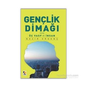 Gençlik Dimağı veya Üç Vasf-ı İnsan - Nezir Ergenç