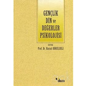 GENÇLİK, DIN VE DEĞERLER PSIKOLOJISI - HAYATI HÖKELEKLİ
