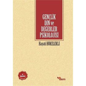 GENÇLİK, DIN VE DEĞERLER PSIKOLOJISI - HAYATI HÖKELEKLİ