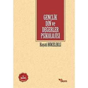 GENÇLİK, DIN VE DEĞERLER PSIKOLOJISI - HAYATI HÖKELEKLİ