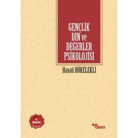 GENÇLİK, DIN VE DEĞERLER PSIKOLOJISI - HAYATI HÖKELEKLİ