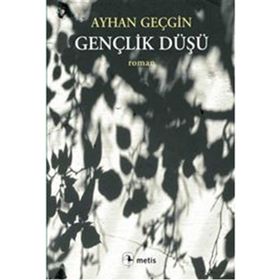 GENÇLİK DÜŞÜ - AYHAN GEÇGİN