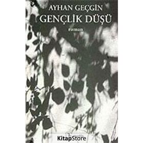 GENÇLİK DÜŞÜ - AYHAN GEÇGİN