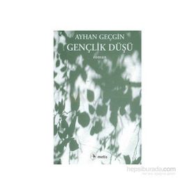 GENÇLİK DÜŞÜ - AYHAN GEÇGİN