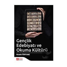 Gençlik Edebiyatı ve Okuma Kültürü - Mustafa Türkyılmaz