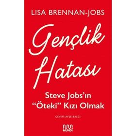 Gençlik Hatası: Steve Jobs’ın “Öteki” Kızı Olmak