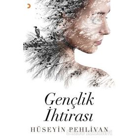Gençlik İhtirası - Hüseyin Pehlivan