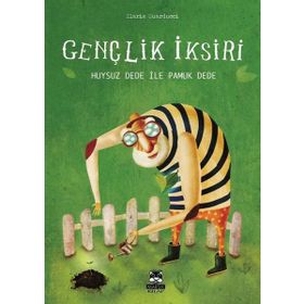 Gençlik İksiri-Huysuz Dede ile Pamuk Dede - Ilaria Guarducci