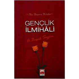 GENÇLİK İLMİHALİ - A. BAŞAK SEZGIN