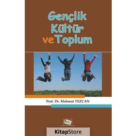 Gençlik Kültür ve Toplum - Mahmut Tezcan