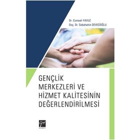 Gençlik Merkezleri ve Hizmet Kalitesinin Değerlendirilmesi - Cumali Yavuz