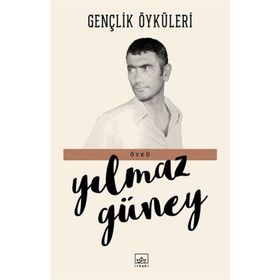 Gençlik Öyküleri - Yılmaz Güney
