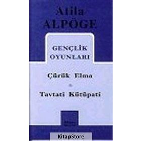 GENÇLİK OYUNLARI ÇÜRÜK ELMA, TAVTATI KÜTÜPATİ - ATILLA ALPÖGE