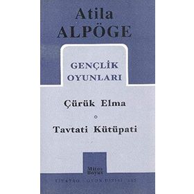 GENÇLİK OYUNLARI ÇÜRÜK ELMA, TAVTATI KÜTÜPATİ - ATILLA ALPÖGE