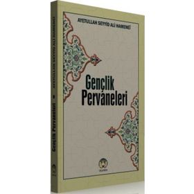 Gençlik Pervaneleri - Ayetullah Seyyid Ali Hamenei