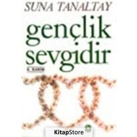 GENÇLİK SEVGIDIR - SUNA TANALTAY