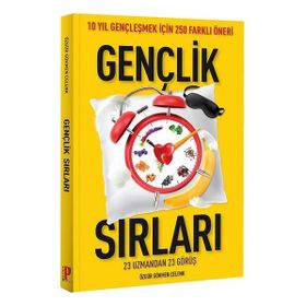 Gençlik Sırları - 10 Yıl Gençleşmek İçin 250 Farklı Öneri - Özgür Gökmen Çelenk