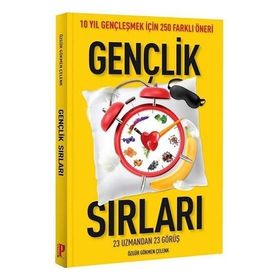 Gençlik Sırları - 10 Yıl Gençleşmek İçin 250 Farklı Öneri - Özgür Gökmen Çelenk