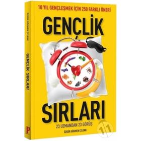 Gençlik Sırları - 10 Yıl Gençleşmek İçin 250 Farklı Öneri - Özgür Gökmen Çelenk