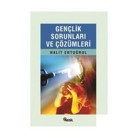 GENÇLİK SORUNLARI VE ÇÖZÜMLERİ - HALIT ERTUĞRUL