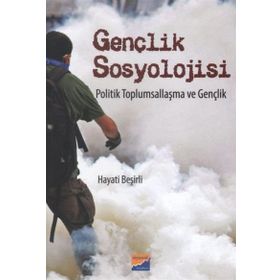 Gençlik Sosyolojisi Politik Toplumsallaşma ve Gençlik - Hayati Beşirli