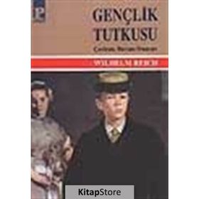GENÇLİK TUTKUSU - WILHELM REICH