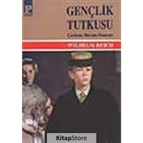 GENÇLİK TUTKUSU - WILHELM REICH