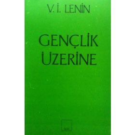 Gençlik Üzerine - Vladimir İlyiç Lenin