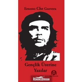 GENÇLİK ÜZERİNE YAZILAR - ERNESTO CHE GUEVARA