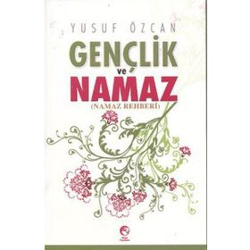 GENÇLIK VE NAMAZ NAMAZ REHBERI - YUSUF ÖZCAN