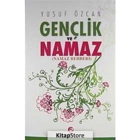 GENÇLIK VE NAMAZ NAMAZ REHBERI - YUSUF ÖZCAN