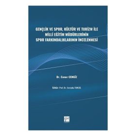 Gençlik ve Spor Kültür ve Turizm ile Milli Eğitim Müdürlerinin Spor Farkındalıklarının İncelenmesi - Caner Cengiz