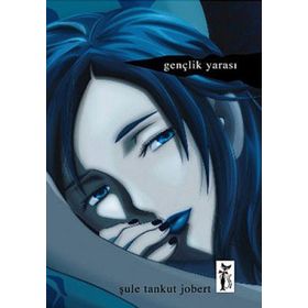 GENÇLİK YARASI - ŞULE TANKUT JOBERT