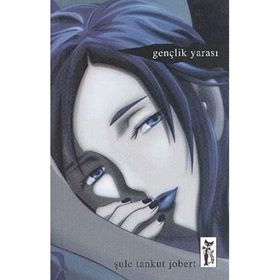 GENÇLİK YARASI - ŞULE TANKUT JOBERT