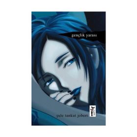 GENÇLİK YARASI - ŞULE TANKUT JOBERT
