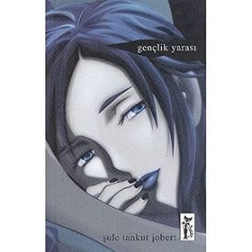 GENÇLİK YARASI - ŞULE TANKUT JOBERT