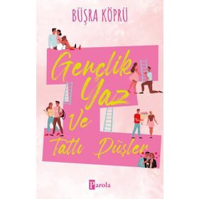 Gençlik, Yaz ve Tatlı Düşler - Parola Yayınları