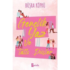 Gençlik, Yaz ve Tatlı Düşler - Parola Yayınları