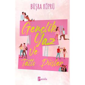Gençlik, Yaz ve Tatlı Düşler - Parola Yayınları