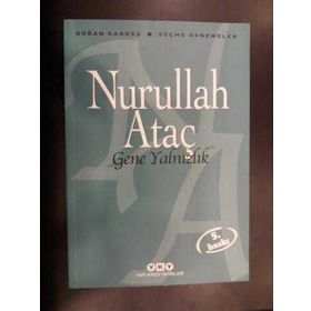 GENE YALNIZLIK SEÇME DENEMELER - NURULLAH ATAÇ
