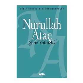 GENE YALNIZLIK SEÇME DENEMELER - NURULLAH ATAÇ