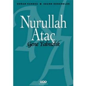 GENE YALNIZLIK SEÇME DENEMELER - NURULLAH ATAÇ
